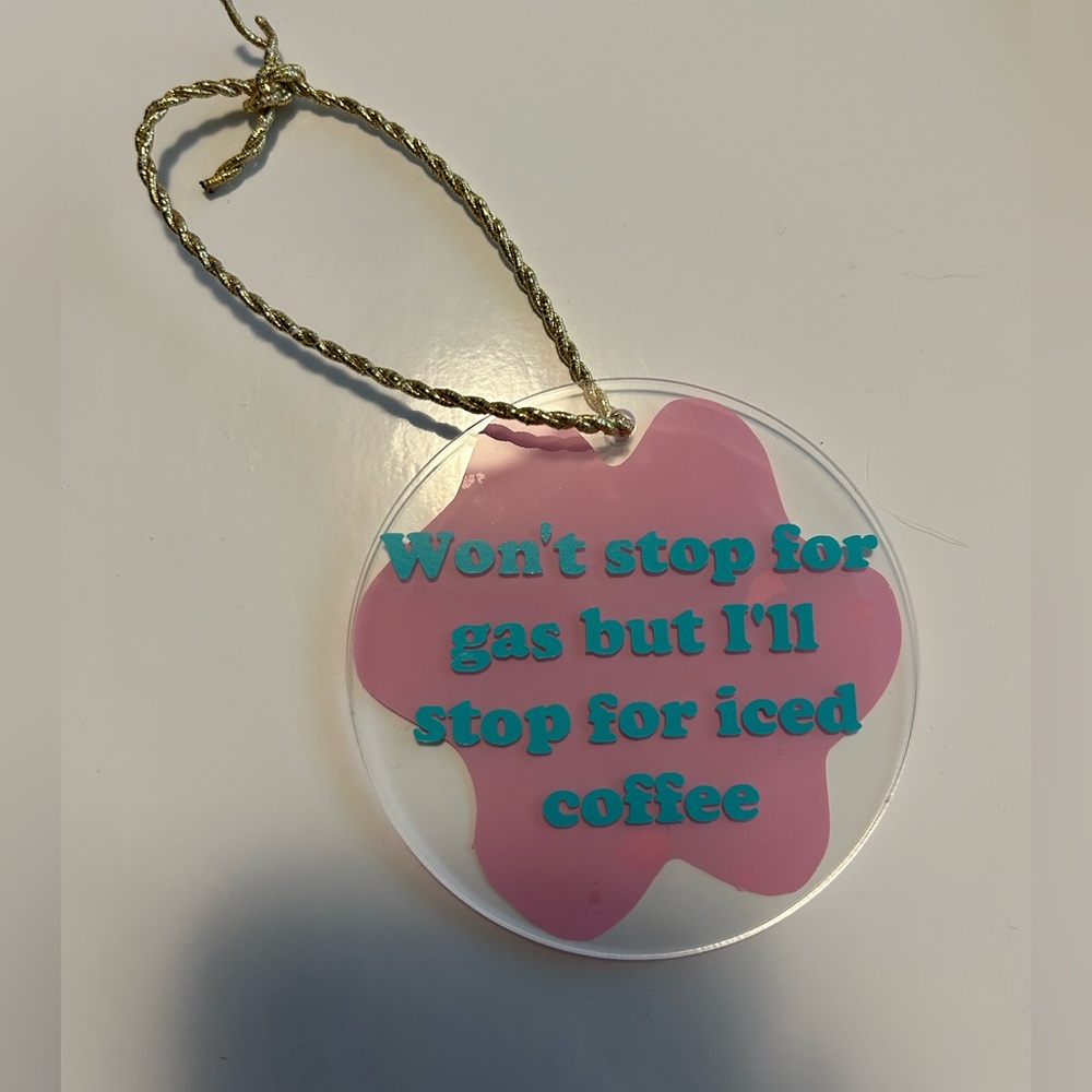 Iced Coffee Quote Car Charm/Ornament